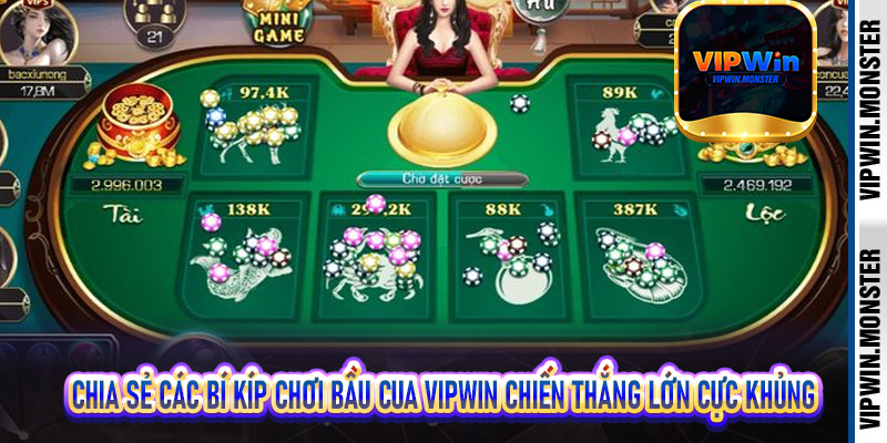 Chia sẻ các bí kíp chơi bầu cua Vipwin chiến thắng lớn cực khủng